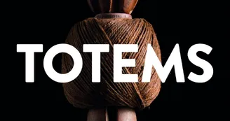 Exposition : Totems